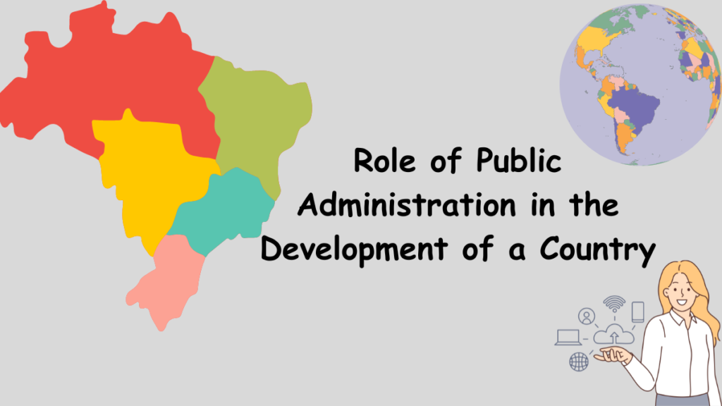 Role of Public Administration in the Development of a Country